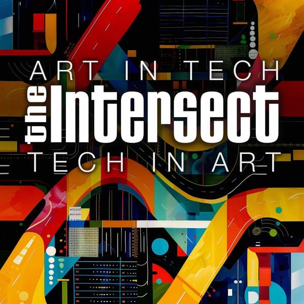 The Intersect of Tech and Art — podcast cover